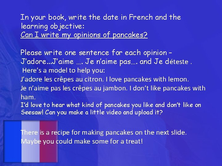 In your book, write the date in French and the learning objective: Can I