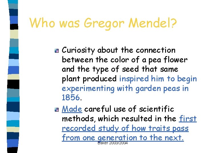 Who was Gregor Mendel? Curiosity about the connection between the color of a pea