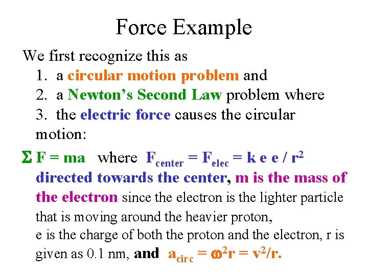 Force Example We first recognize this as 1. a circular motion problem and 2.