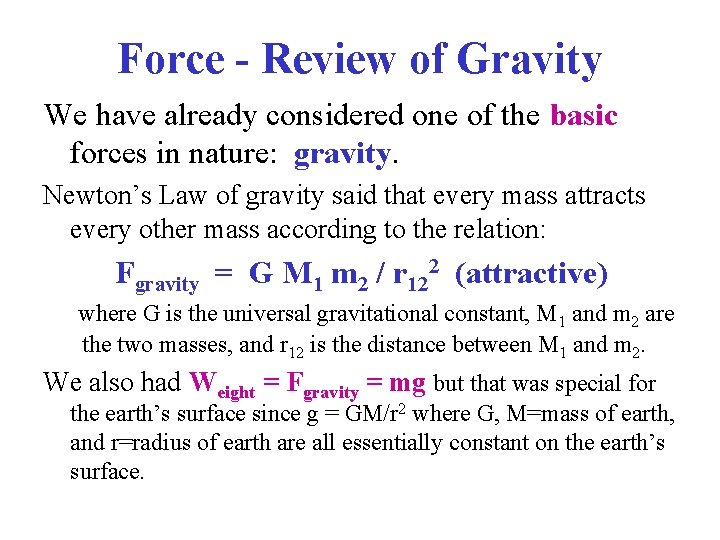 Force - Review of Gravity We have already considered one of the basic forces