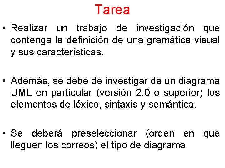 Tarea • Realizar un trabajo de investigación que contenga la definición de una gramática