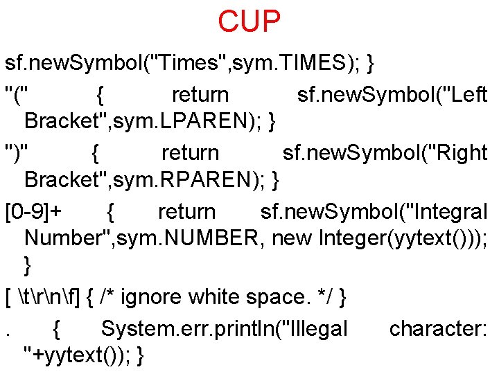 CUP sf. new. Symbol("Times", sym. TIMES); } "(" { return sf. new. Symbol("Left Bracket",