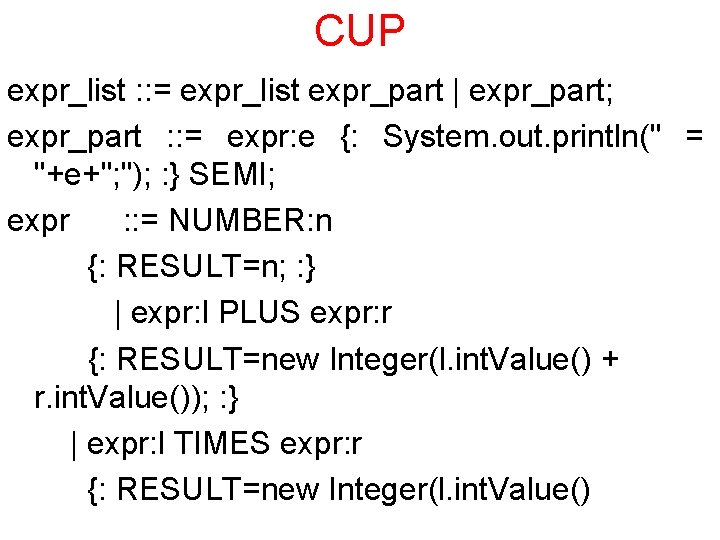 CUP expr_list : : = expr_list expr_part | expr_part; expr_part : : = expr: