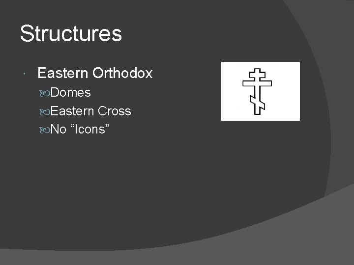 Structures Eastern Orthodox Domes Eastern Cross No “Icons” 