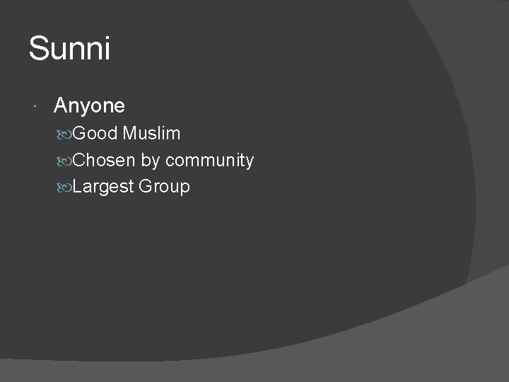 Sunni Anyone Good Muslim Chosen by community Largest Group 