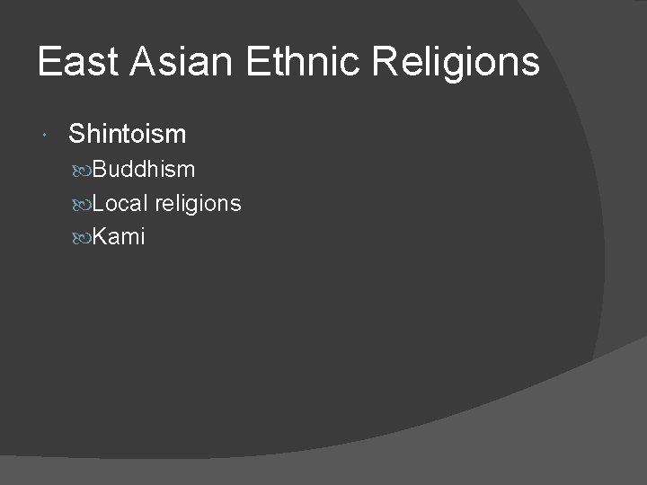 East Asian Ethnic Religions Shintoism Buddhism Local religions Kami 