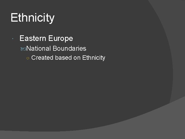 Ethnicity Eastern Europe National Boundaries ○ Created based on Ethnicity 