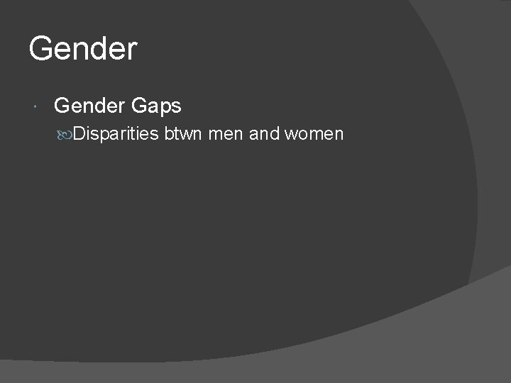 Gender Gaps Disparities btwn men and women 