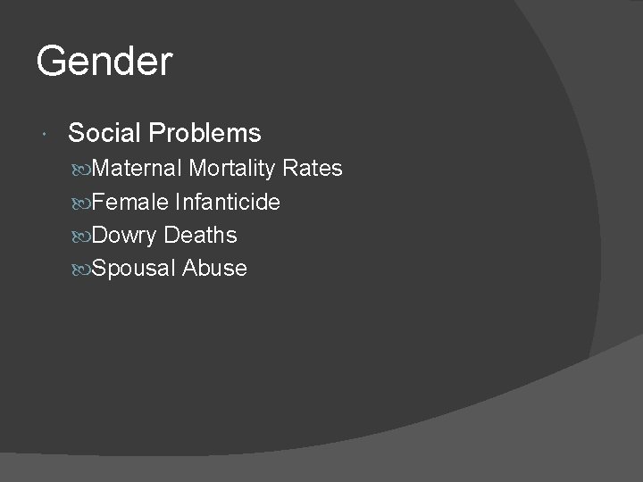 Gender Social Problems Maternal Mortality Rates Female Infanticide Dowry Deaths Spousal Abuse 
