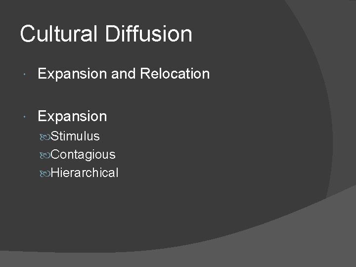 Cultural Diffusion Expansion and Relocation Expansion Stimulus Contagious Hierarchical 