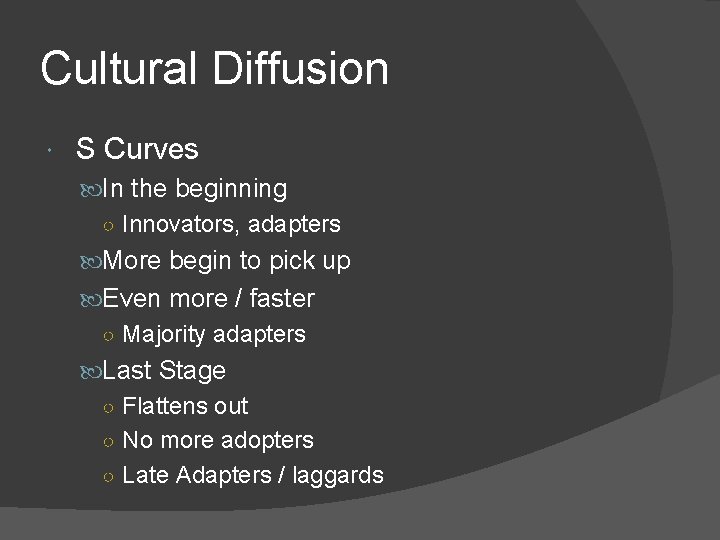 Cultural Diffusion S Curves In the beginning ○ Innovators, adapters More begin to pick