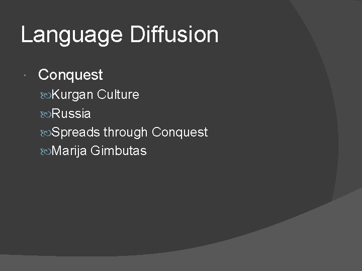 Language Diffusion Conquest Kurgan Culture Russia Spreads through Conquest Marija Gimbutas 