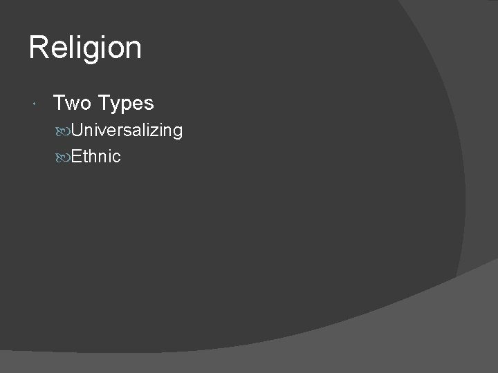 Religion Two Types Universalizing Ethnic 