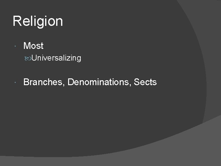 Religion Most Universalizing Branches, Denominations, Sects 