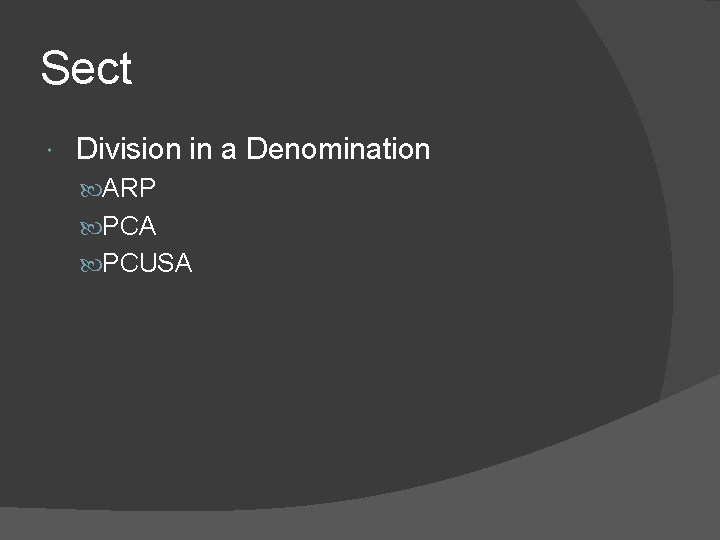 Sect Division in a Denomination ARP PCA PCUSA 