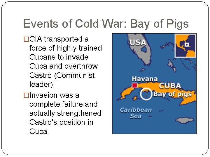 Events of Cold War: Bay of Pigs �CIA transported a force of highly trained