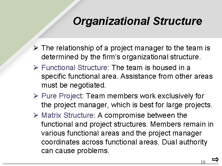 Organizational Structure Ø The relationship of a project manager to the team is determined