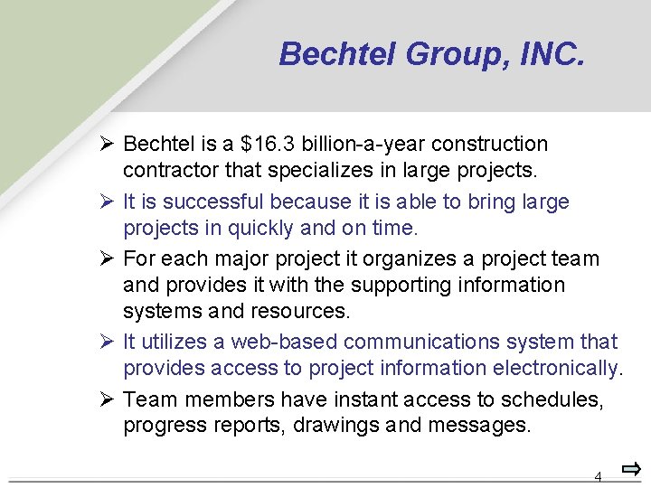 Bechtel Group, INC. Ø Bechtel is a $16. 3 billion-a-year construction contractor that specializes