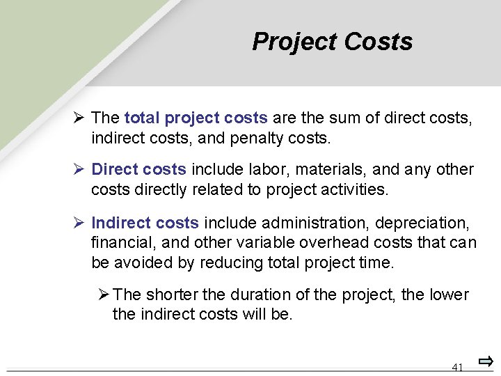 Project Costs Ø The total project costs are the sum of direct costs, indirect