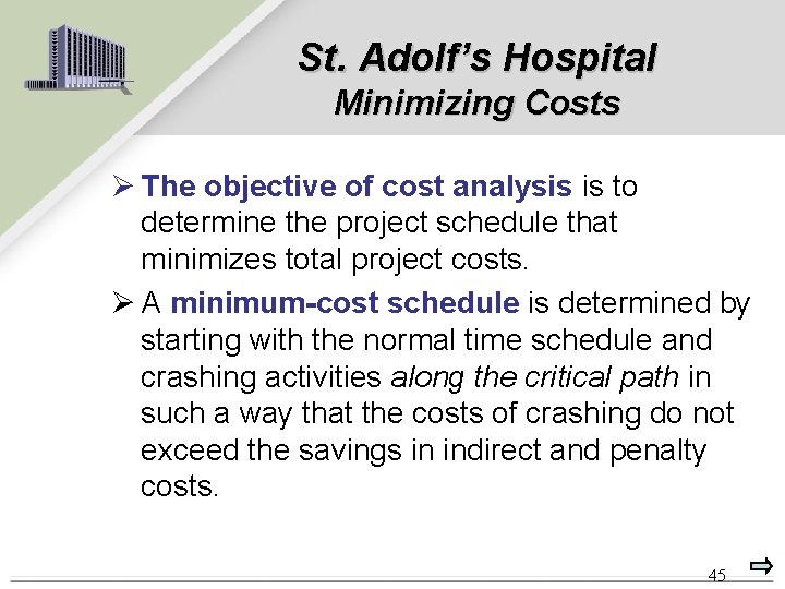 St. Adolf’s Hospital Minimizing Costs Ø The objective of cost analysis is to determine