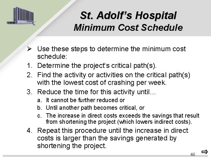 St. Adolf’s Hospital Minimum Cost Schedule Ø Use these steps to determine the minimum