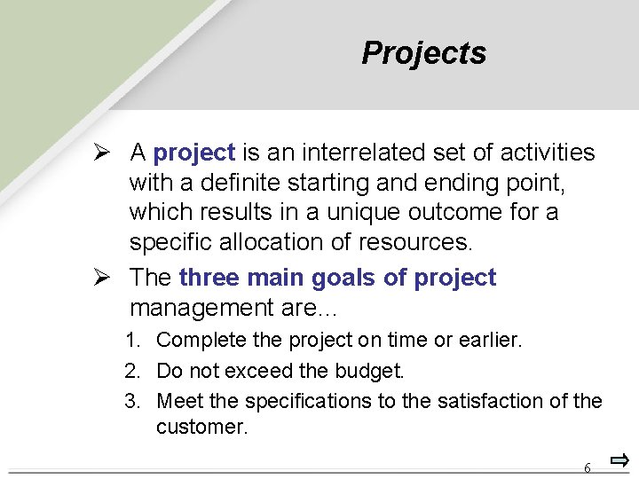 Projects Ø A project is an interrelated set of activities with a definite starting