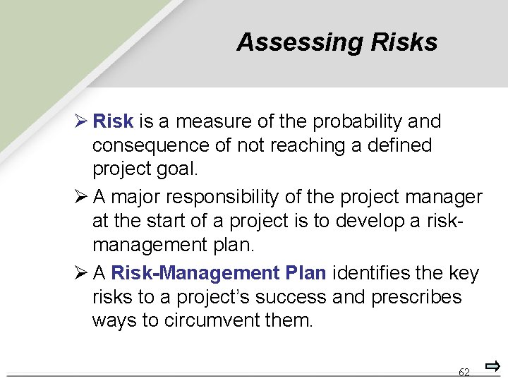 Assessing Risks Ø Risk is a measure of the probability and consequence of not