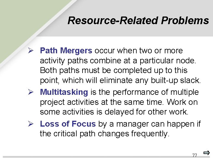 Resource-Related Problems Ø Path Mergers occur when two or more activity paths combine at