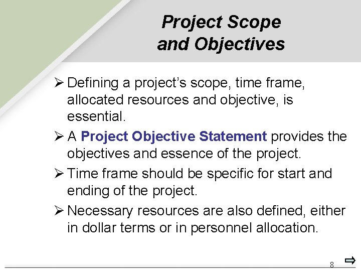 Project Scope and Objectives Ø Defining a project’s scope, time frame, allocated resources and