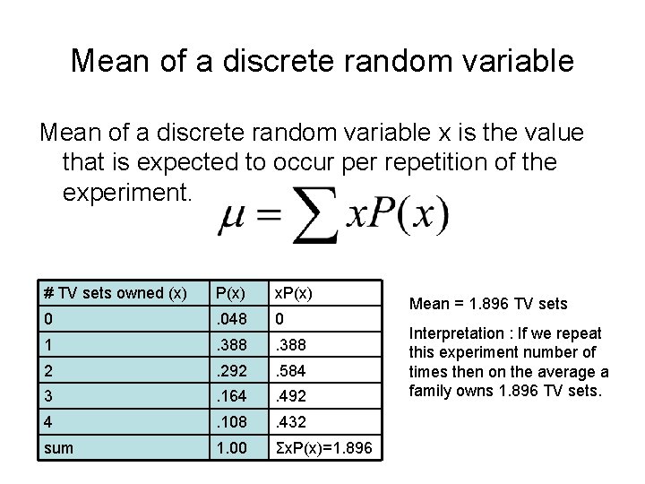 Mean of a discrete random variable x is the value that is expected to