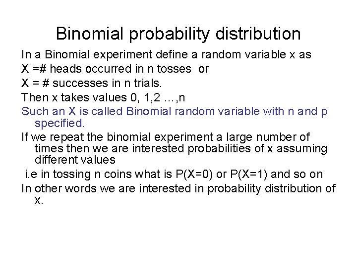 Binomial probability distribution In a Binomial experiment define a random variable x as X