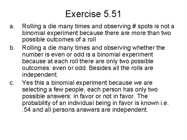 Exercise 5. 51 a. b. c. Rolling a die many times and observing #