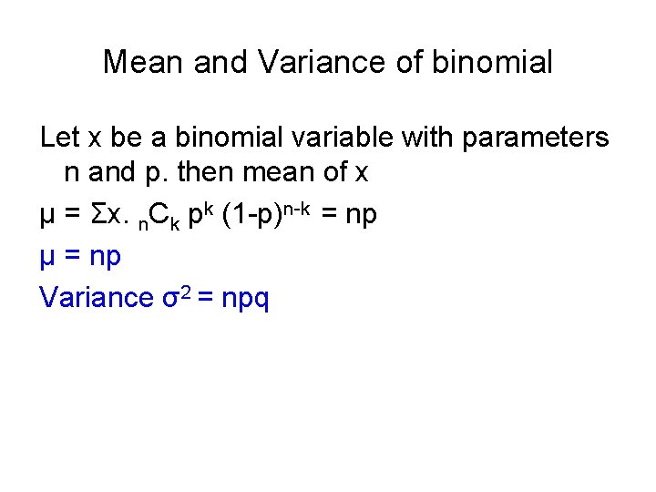 Mean and Variance of binomial Let x be a binomial variable with parameters n