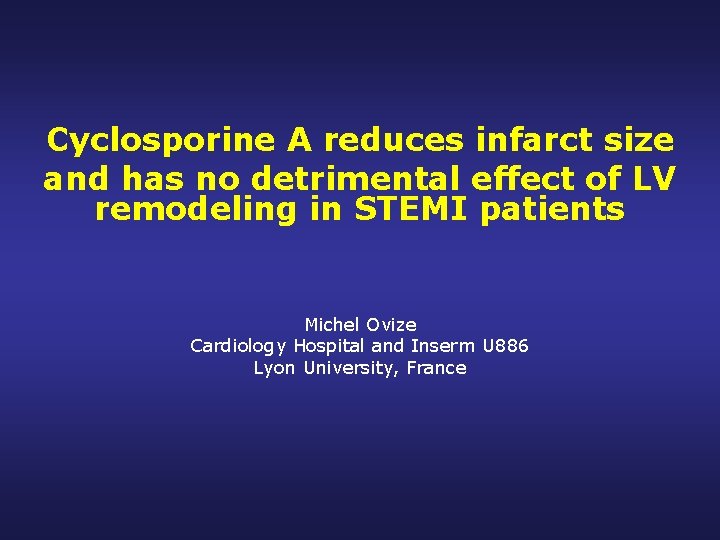 Cyclosporine A reduces infarct size and has no detrimental effect of LV remodeling in