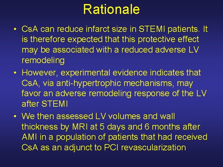 Rationale • Cs. A can reduce infarct size in STEMI patients. It is therefore