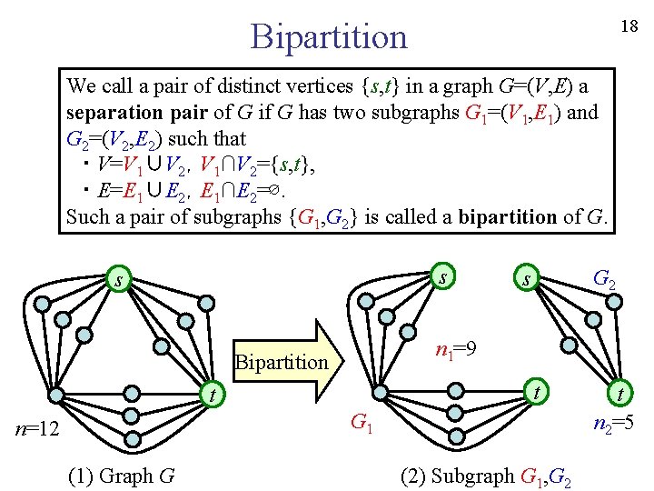 18 Bipartition We call a pair of distinct vertices {s, t} in a graph