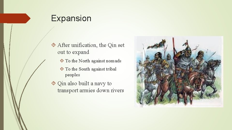 Expansion After unification, the Qin set out to expand To the North against nomads