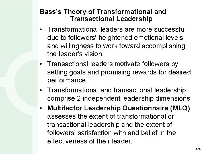 Bass’s Theory of Transformational and Transactional Leadership • Transformational leaders are more successful due