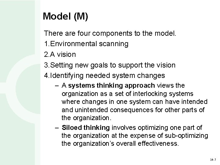 Model (M) There are four components to the model. 1. Environmental scanning 2. A