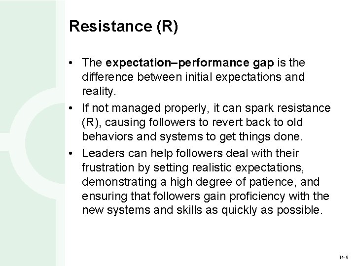 Resistance (R) • The expectation–performance gap is the difference between initial expectations and reality.