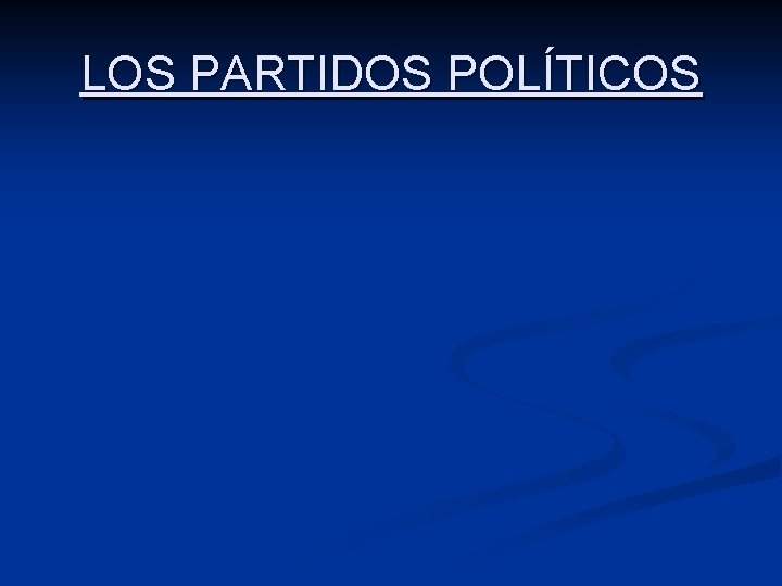 LOS PARTIDOS POLÍTICOS 