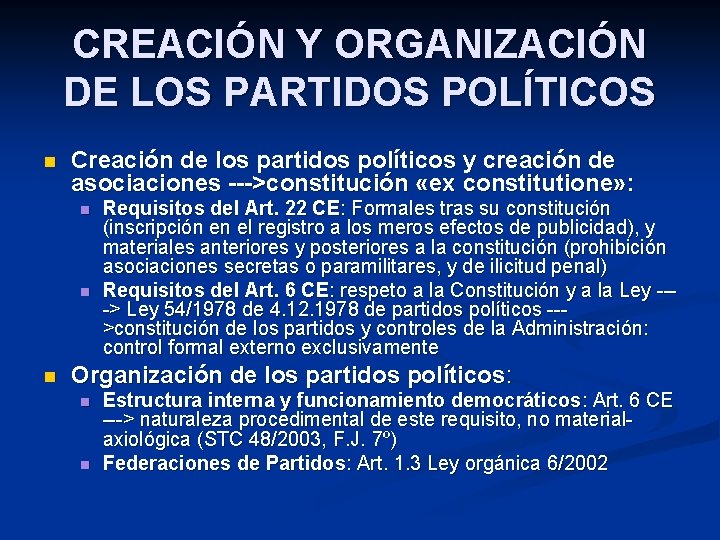 CREACIÓN Y ORGANIZACIÓN DE LOS PARTIDOS POLÍTICOS n Creación de los partidos políticos y