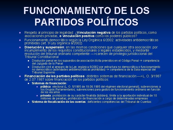 FUNCIONAMIENTO DE LOS PARTIDOS POLÍTICOS n n n Respeto al principio de legalidad: ¿Vinculación