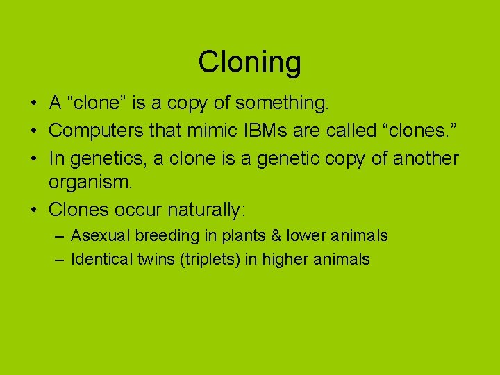 Cloning • A “clone” is a copy of something. • Computers that mimic IBMs