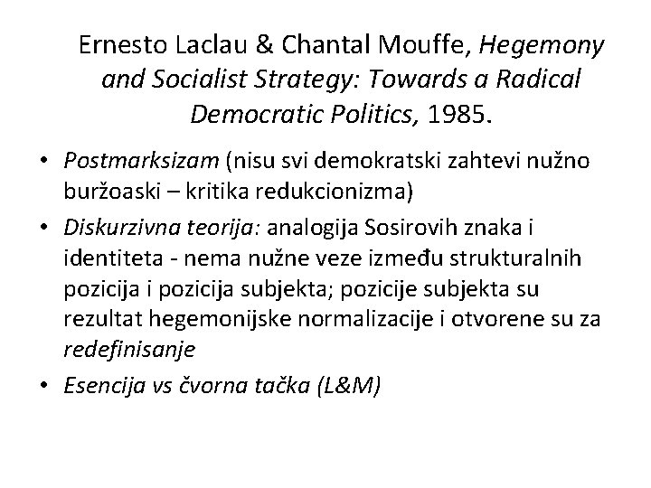 Ernesto Laclau & Chantal Mouffe, Hegemony and Socialist Strategy: Towards a Radical Democratic Politics,