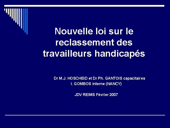 Nouvelle loi sur le reclassement des travailleurs handicapés Dr M. J. HOSCHEID et Dr