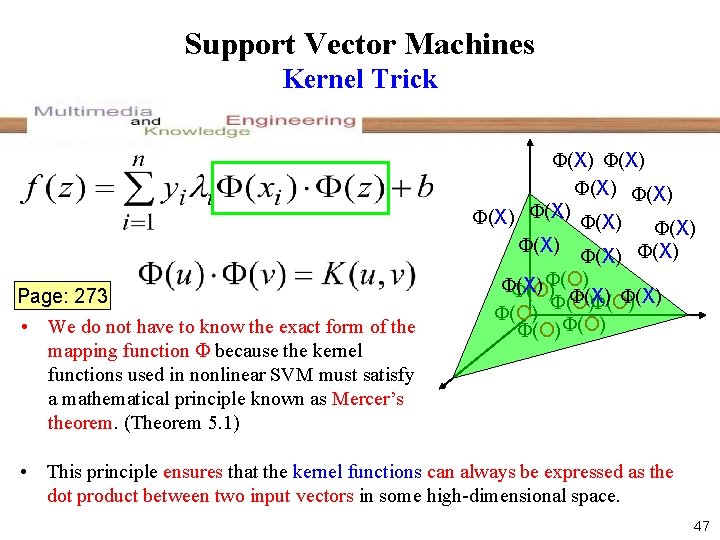 Support Vector Machines Kernel Trick Page: 273 • We do not have to know