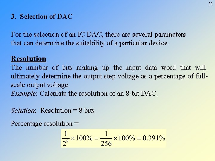 11 3. Selection of DAC For the selection of an IC DAC, there are