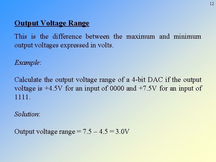 12 Output Voltage Range This is the difference between the maximum and minimum output