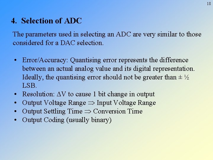 18 4. Selection of ADC The parameters used in selecting an ADC are very